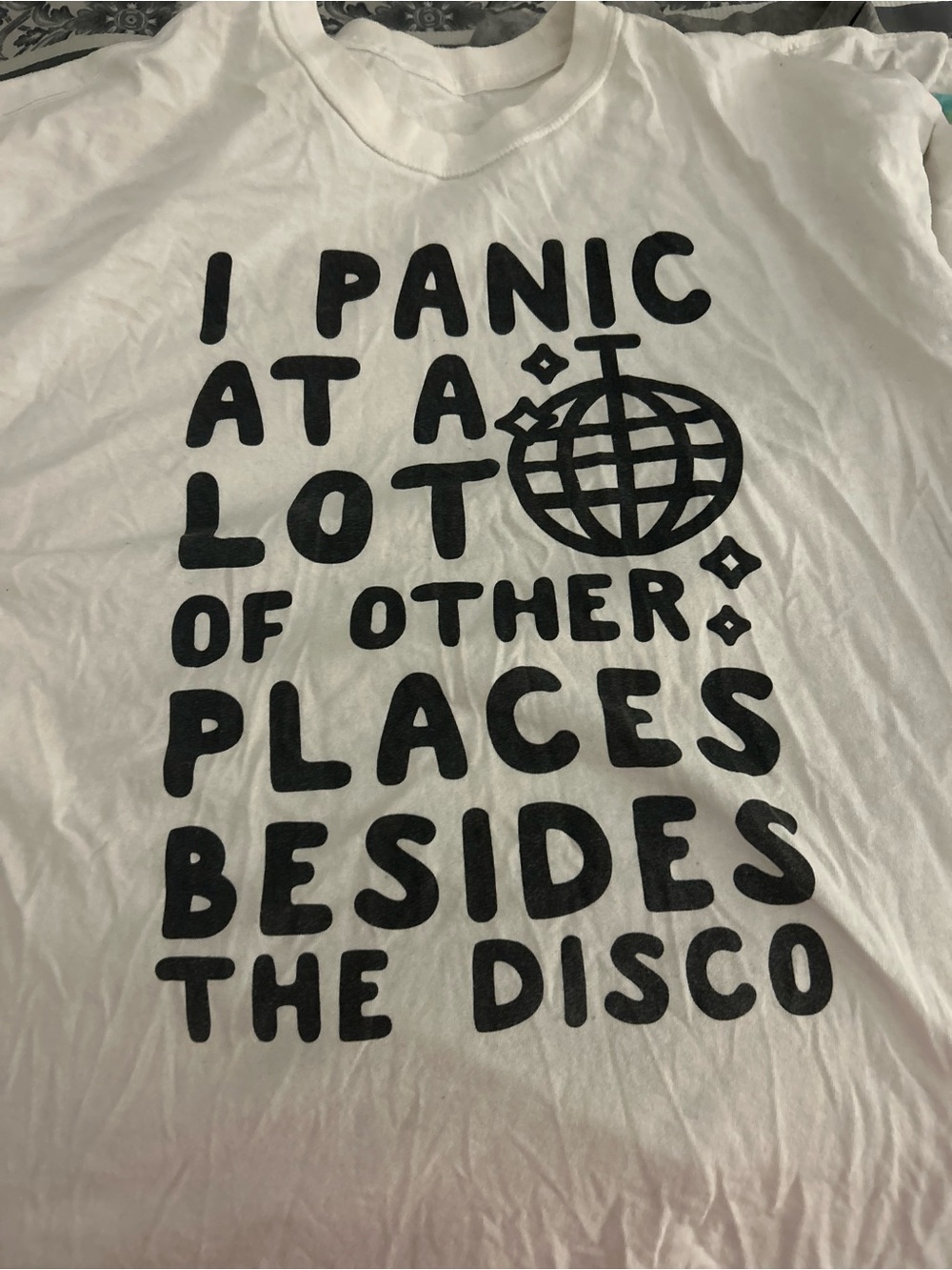 4-25$ Graphic Tee "I Panic At A Lot Of Other Places Besides The Disco"